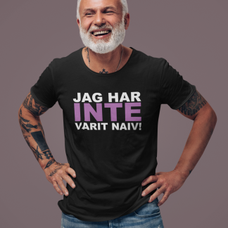 T-shirt - Jag har INTE varit naiv! - Jens Ganman Collection